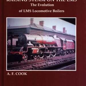 Raising Steam on the LMS · The Evolution of the LMS Boiler
