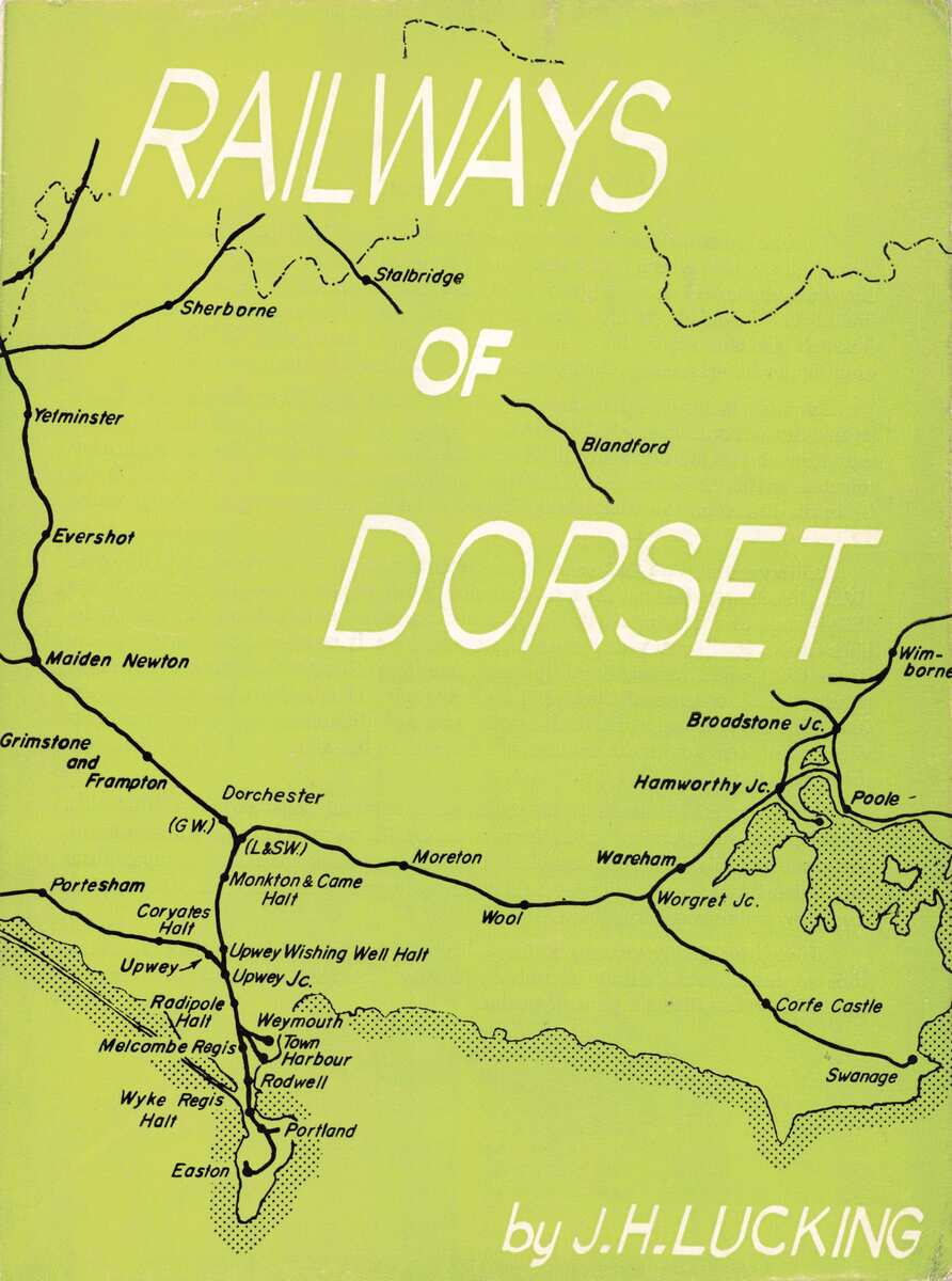 Railways of Dorset (Joint with the Dorset History and Archaeology Society)