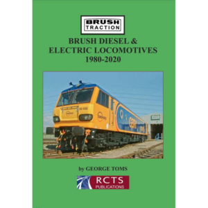 Brush Diesel & Electric Locomotives 1980-2020 - Members' Offer Price