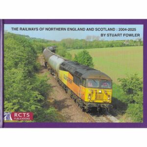 Railways of Northern England and Scotland 2004-2025
