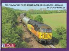 Railways of Northern England and Scotland 2004-2025